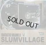 SLUM VILLAGE / FANTASTIC VOLUME II  (2LP)