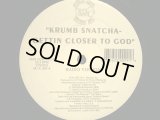 KRUMB SNATCHA / GETTIN CLOSER TO GOD  (¥500)