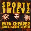 SPORTY THIEVZ / EVEN CHEAPER (CHEAPSKATE REMIX)