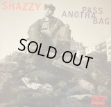 SHAZZY / PASS ANOTHA BAG