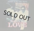 HEAVY D & THE BOYZ / NUTTIN' BUT LOVE