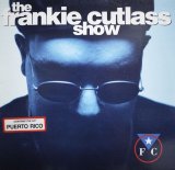 FRANKIE CUTLASS / THE FRANKIE CUTLASS SHOW  (US-LP)  (¥1000)
