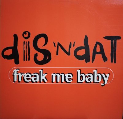 画像1: DIS 'N' DAT / FREAK ME BABY