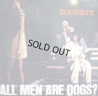 画像1: BANDIT / ALL MEN ARE DOGS?
