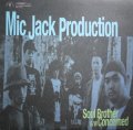 MIC JACK PRODUCTION / SOUL BROTHER / CONCERNED