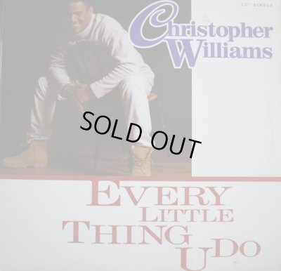 画像1: CHRISTOPHER WILLIAMS / EVERY LITTLE THING U DO