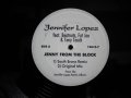 JENNIFER LOPEZ FEAT. THE BEATNUTS, FAT JOE & TONY TOUCH / JENNY FROM THE BLOCK (SOUTH BRONX REMIX) 