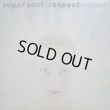 SUGAR SOUL / RESPECT YOURSELF