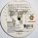 SOLO / WHERE DO YOU WANT ME TO PUT IT