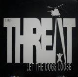 THREAT / LET THE DOGS LOOSE (¥1000)