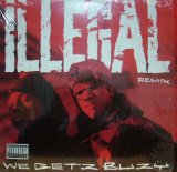 ILLEGAL / WE GETZ BUZY (REMIX) (¥1000)