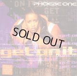 PHOEBE ONE / GET ON IT (UK) (¥500)