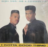 SUPER LOVER CEE & CASANOVA RUD / I GOTTA GOOD THING 