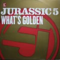 JURASSIC 5 / WHAT'S GOLDEN