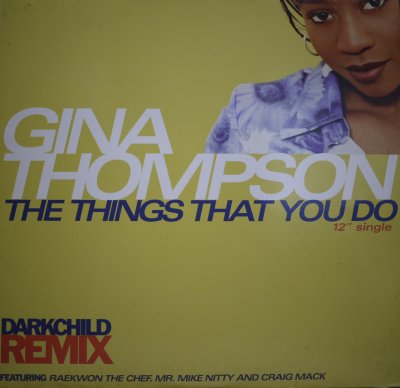 画像1: GINA THOMPSON featuring RAEKWON THE CHEF, MR. MIKE NITTY AND CRAIG MACK / THE THINGS THAT YOU DO (DARKCHILD REMIX) (¥500)