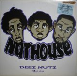 NUTHOUSE / DEEZ NUTZ (THE EP)