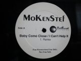MOKENSTEF / BABY COME CLOSE / I CAN'T HELP IT