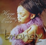 BRANDY / HAVE YOU EVER? (UK)