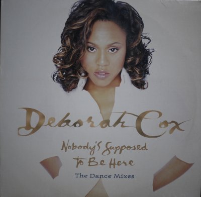 画像1: DEBORAH COX / NOBODY'S SUPPOSED TO BE HERE (THE DANCE MIXES)
