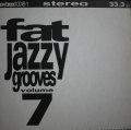 V.A. / FAT JAZZY GROOVES VOLUME 7