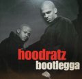 HOODRATZ / BOOTLEGGA