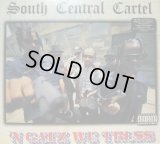 SOUTH CENTRAL CARTEL / 'N GATZ WE TRUSS