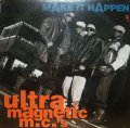 ULTRAMAGNETIC M.C.'S / MAKE IT HAPPEN 