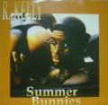 R. KELLY / SUMMER BUNNIES 