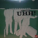 LIGHTHEADED / UHH!