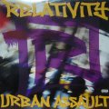 RELATIVITY / URBAN ASSAULT 