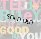 TEDDY RILEY FEAT. TAMMY LUCAS / IS IT GOOD TO YOU  (UK)