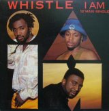 WHISTLE / I AM