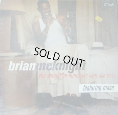 画像1: BRIAN MCKNIGHT / YOU SHOULD BE MINE(DON'T WASTE YOUR TIME) 