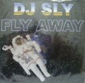 DJ SLY / FLY AWAY