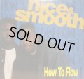 NICE & SMOOTH / HOW TO FLOW