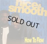 NICE & SMOOTH / HOW TO FLOW