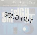 SHINSIGHT TRIO / EARLY DAYS AMAZEMENT