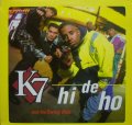 K7  / HI DE HO (UK)