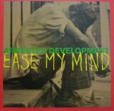 ARRESTED DEVELOPMENT / EASE MY MIND (US)