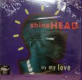 SHINEHEAD / TRY MY LOVE