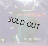 SHINEHEAD / TRY MY LOVE