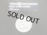 CHICO & COOLWADDA / HIGH COME DOWN 