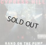 CYPRESS HILL / HAND ON THE PUMP