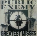 PUBLIC ENEMY / GREATEST MISSES 