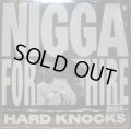 NIGGA FOR HIRE / HARD KNOCKS