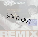 MONICA / BEFORE YOU WALK OUT OF MY LIFE
