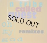 A TRIBE CALLED QUEST / OH MY GOD REMIXES 