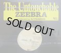 ZEEBRA / THE UNTOUCHABLE