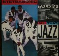 STETSASONIC / TALKIN' ALL THAT JAZZ 