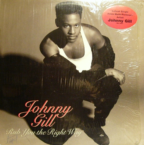 JOHNNY GILL / RUB YOU THE RIGHT WAY